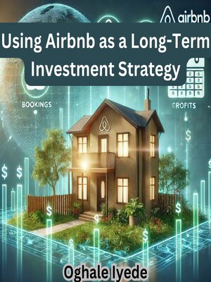 cover image of Using Airbnb as a Long-Term Investment Strategy
